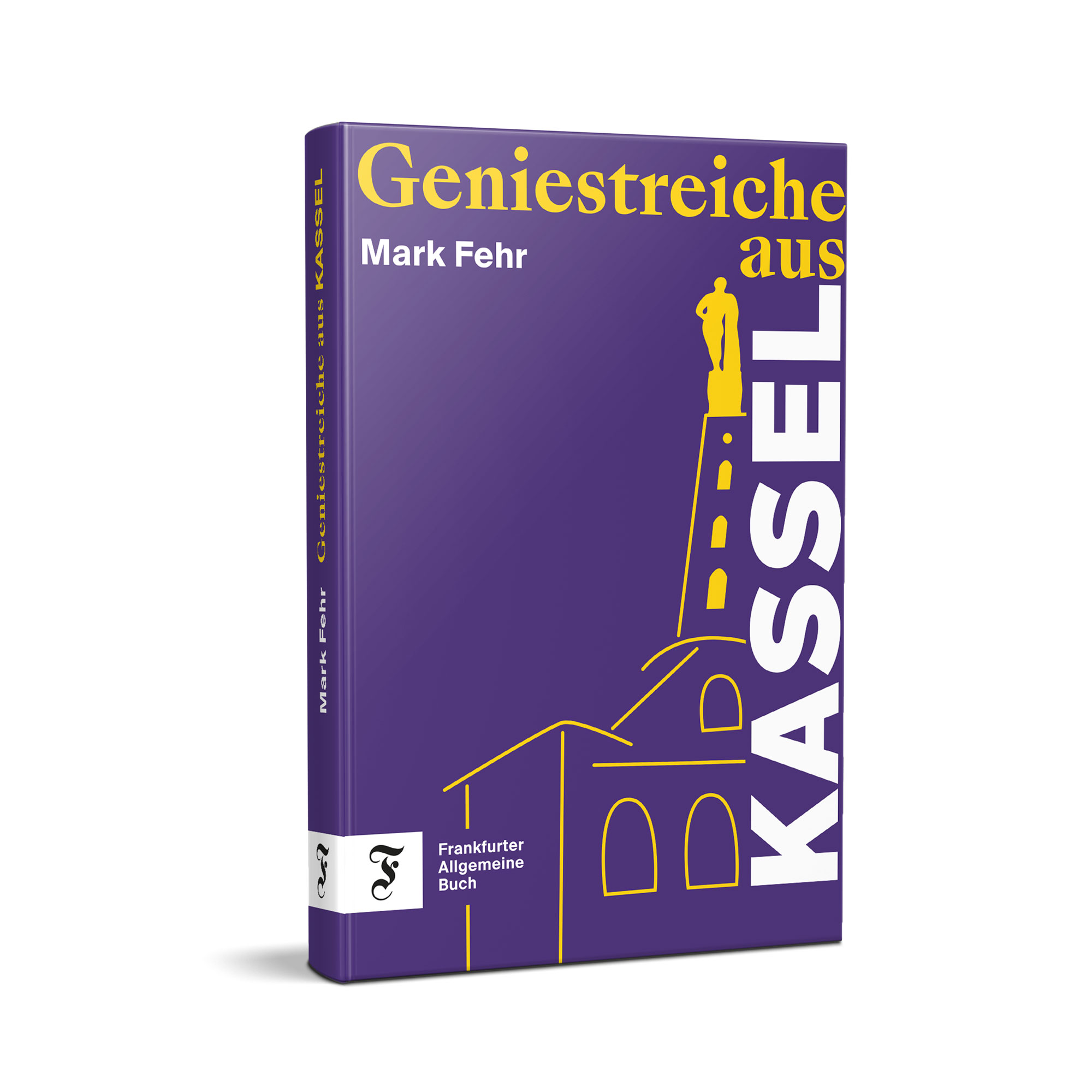 Geniestreiche aus Kassel | Mark Fehr Geniestreiche aus Kassel | Mark Fehr